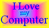 i love my computer!!